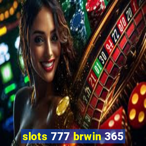 slots 777 brwin 365